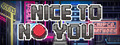 Nice to NO you