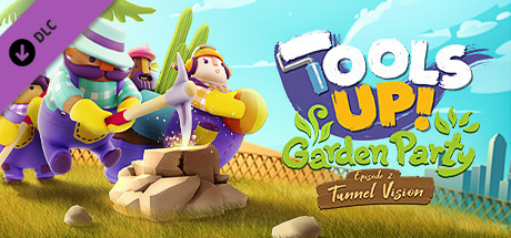 Tools Up! Garden Party - Episode 2: Tunnel Vision header image