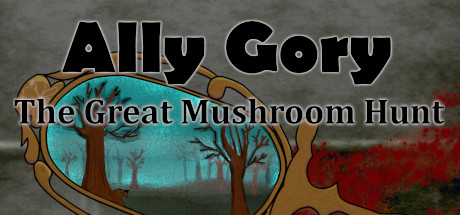 Ally Gory: The Great Mushroom Hunt Cover Image