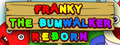 Franky the Bumwalker: REBORN