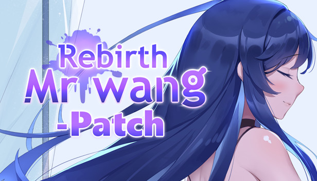 Steam Rebirth Mr Wang Patch をダウンロード