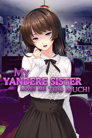 My Yandere Sister loves me too much! cover art