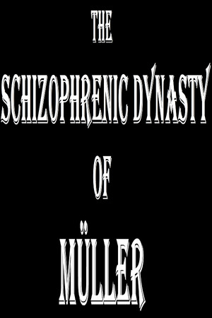The Schizophrenic Dynasty of Müller cover art