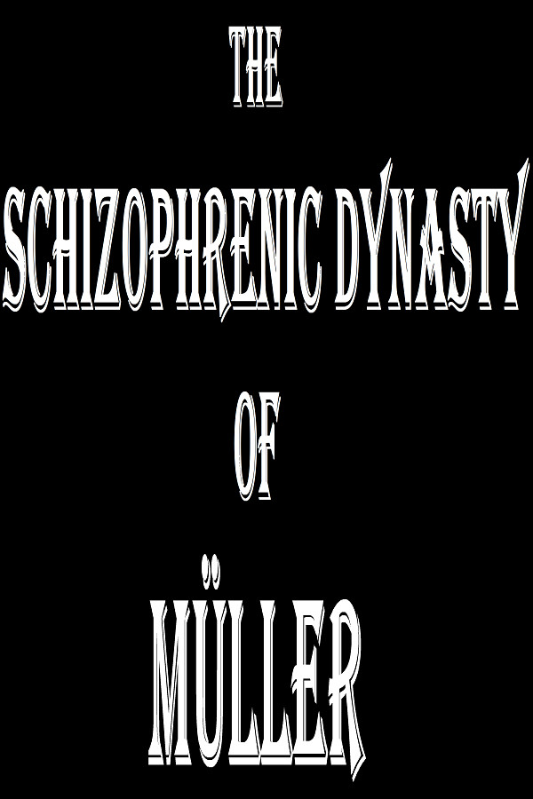 The Schizophrenic Dynasty of Müller