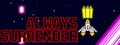 Always Surrender