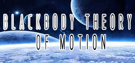 BLACKBODY THEORY OF MOTION