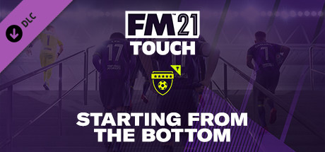 Football Manager 2021 Touch - Starting from the Bottom header