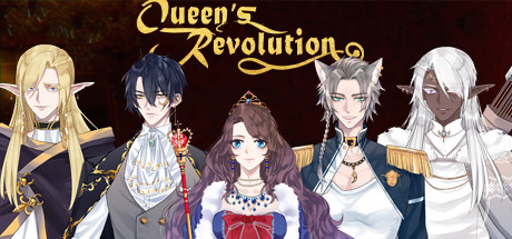 Queen&rsquo;s Revolution ~ the romance in upheavals ~