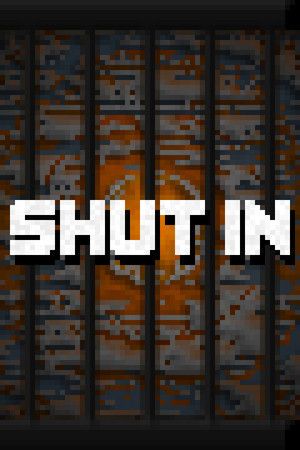 SHUT IN