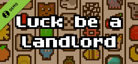 Luck be a Landlord (DEMO)