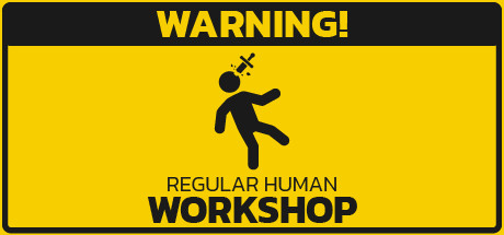 Regular Human Workshop No Steam