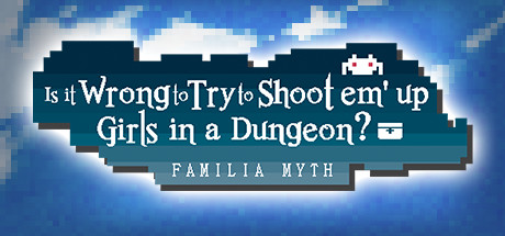 Is It Wrong to Try to Shoot &lsquo;em Up Girls in a Dungeon?