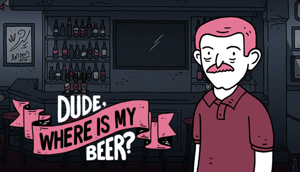 Dude, Where Is My Beer? - Wallpapers Steam capsule image