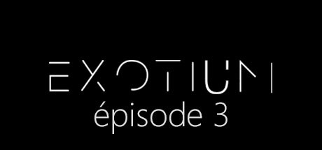 EXOTIUM - Episode 3 header