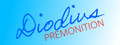 Diodius ~PREMONITION~