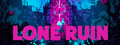 LONE RUIN