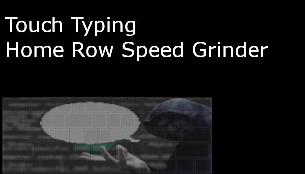 Touch Typing Home Row Speed Grinder - Contorted Information Skin + Physical Access Ethical Hacking Windows Xp, Vista, 7, 8, 10 & Linux Tutorial Access Steam capsule image