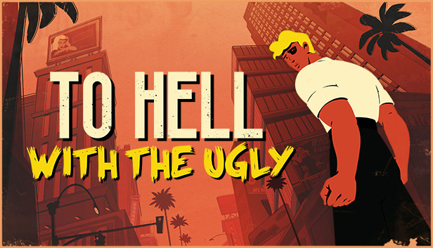 To Hell With The Ugly Steam capsule image