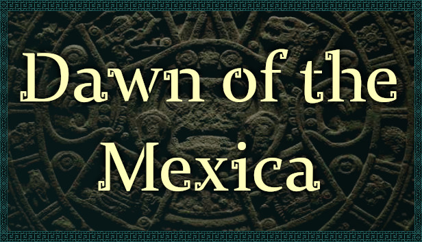 Dawn of the Mexica Steam capsule image