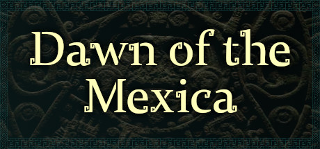 Dawn of the Mexica Cover Image