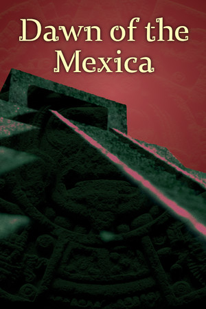 Dawn of the Mexica cover art