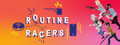 Routine Racers