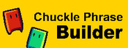 Chuckle Phrase Builder