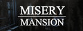 Misery Mansion