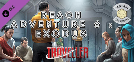 Fantasy Grounds - Reach Adventure 6: Exodus header image