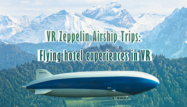 VR Zeppelin Airship Trips: Flying hotel experiences in VR Steam capsule image