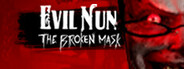Evil Nun: The Broken Mask
