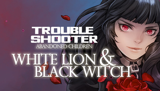 TROUBLESHOOTER: Abandoned Children - White Lion and Black Witch Steam capsule image