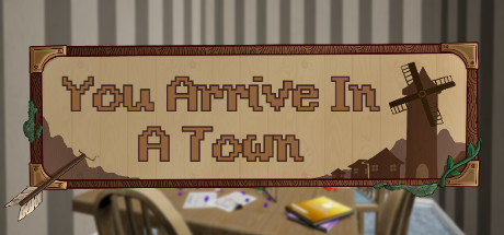 You Arrive in a Town