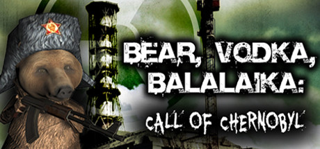 BEAR, VODKA, BALALAIKA: call of Chernobyl Cover Image