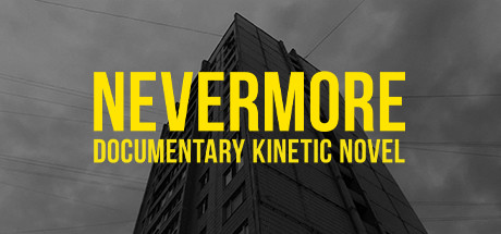 Nevermore - Documentary Kinetic Novel