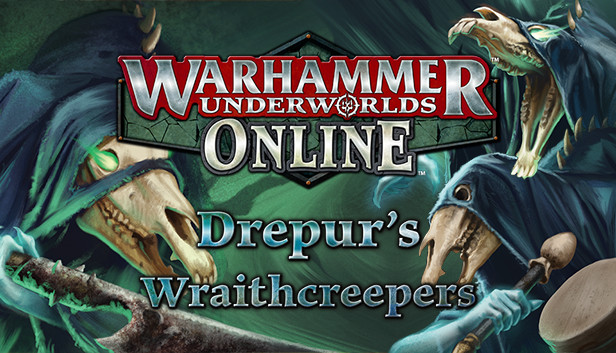 Warhammer Underworlds: Online - Warband: Drepur's Wraithcreepers on Steam