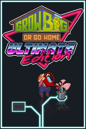 Grow Big (or Go Home): Ultimate Edition cover art