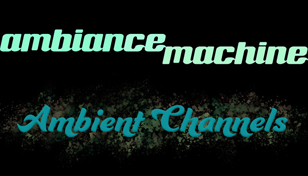Ambient Channels: Ambiance Machine Steam capsule image