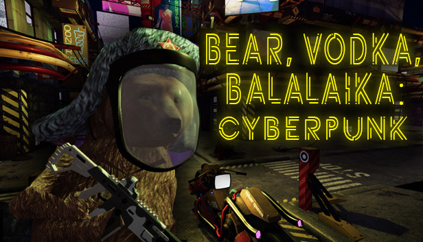 BEAR, VODKA, BALALAIKA: Cyberpunk