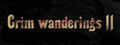Grim wanderings 2