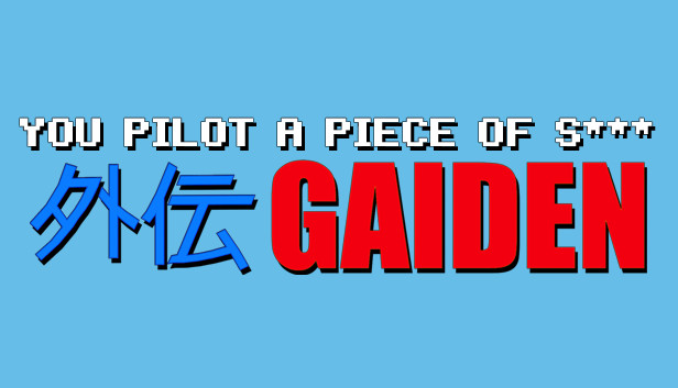You Pilot A Piece Of S***: GAIDEN Steam capsule image