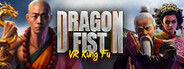 Dragon Fist: VR Kung Fu