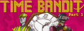 Time Bandit – Part 1: Appendages of the Machine
