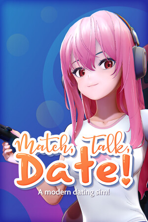 Match, Talk, Date! - A modern dating sim! cover art