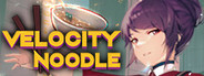 Velocity Noodle