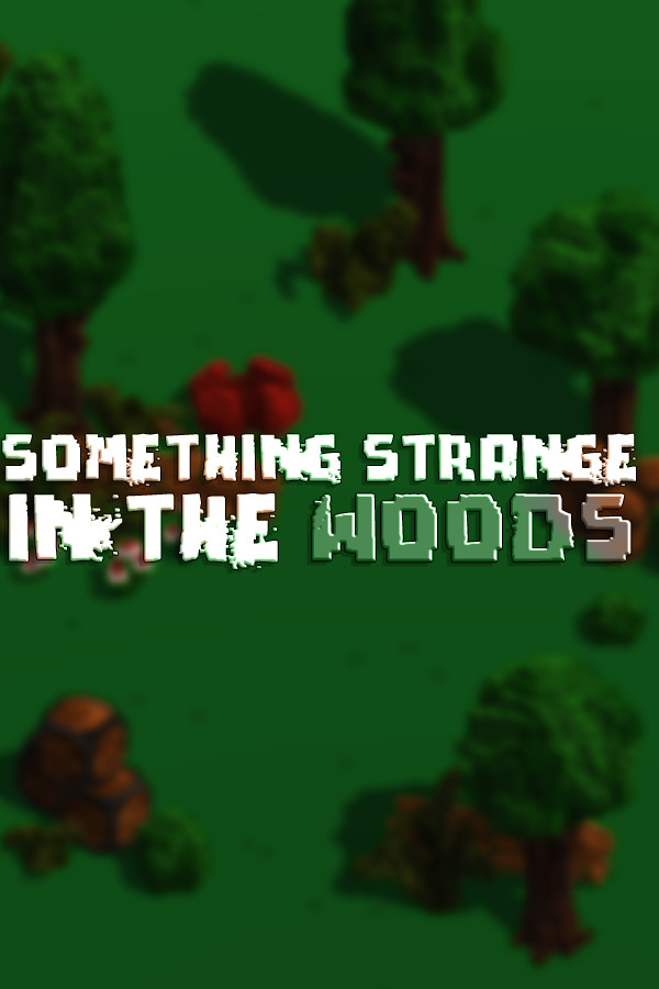 Something Strange in the Woods