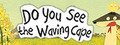 Do You See the Waving Cape