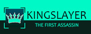 Kingslayer: The First Assassin