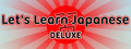 Let's Learn Japanese: Deluxe