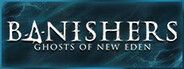 Banishers: Ghosts of New Eden